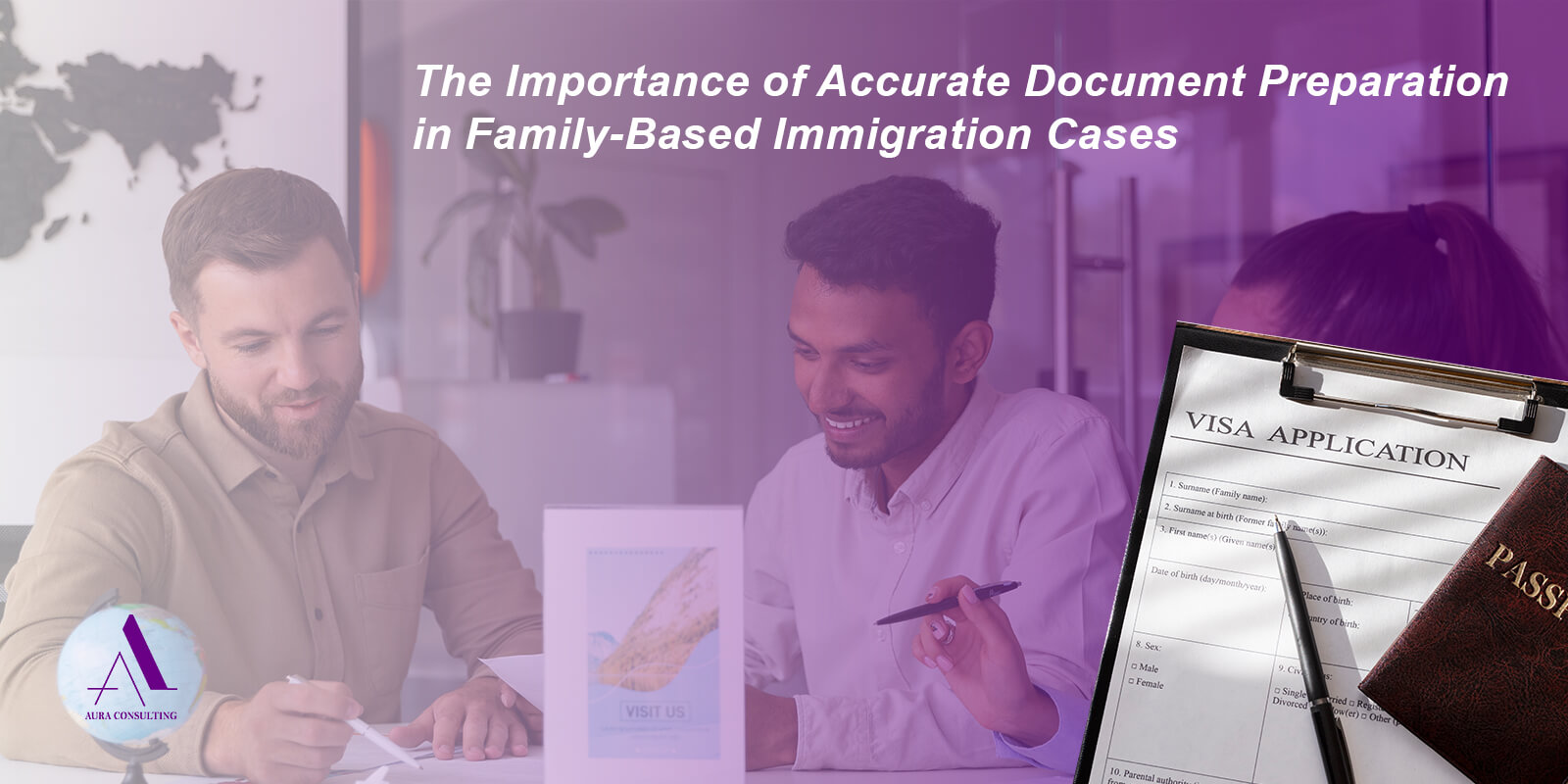 The Importance of Accurate Document Preparation in Family-Based Immigration Cases